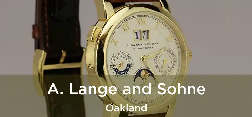 A. Lange and Sohne Oakland