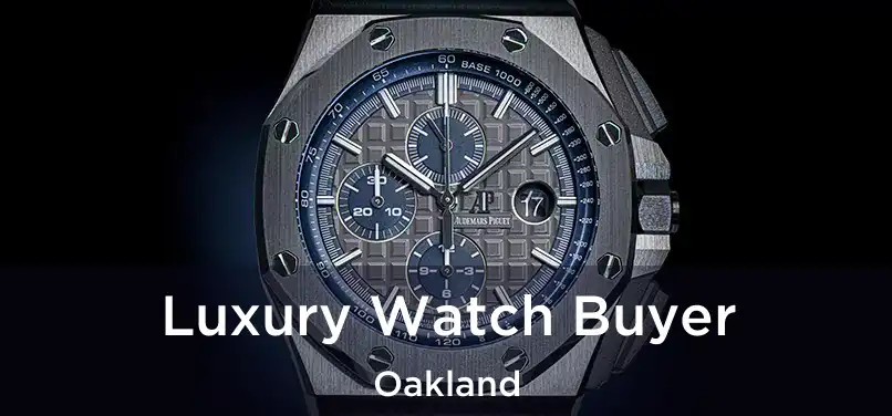 Luxury Watch Buyer Oakland