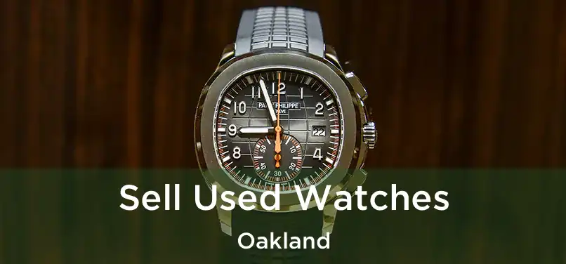 Sell Used Watches Oakland