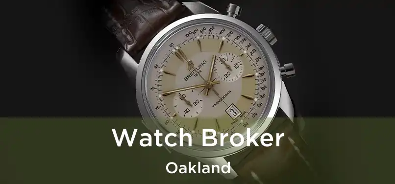 Watch Broker Oakland